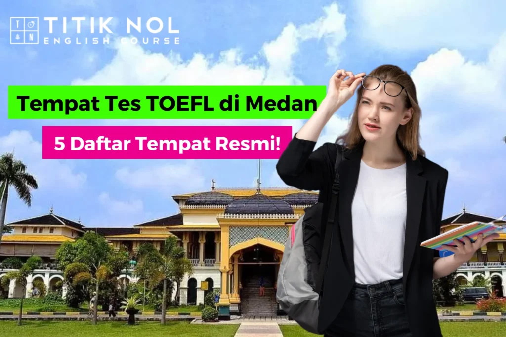 Tempat Tes TOEFL di Medan