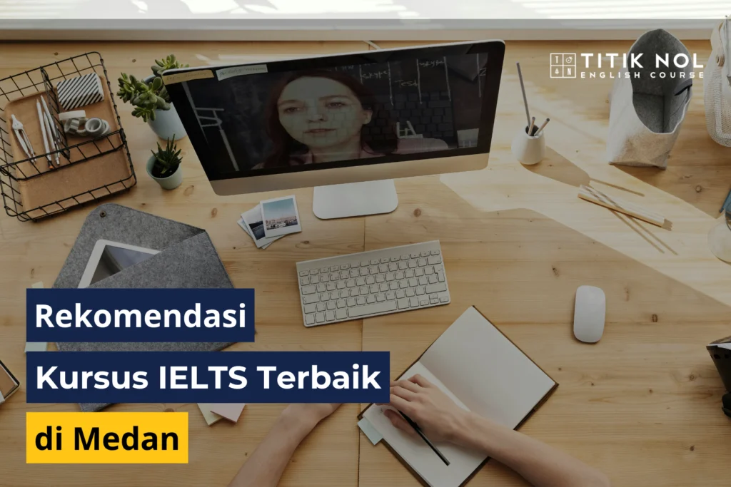 kursus IELTS terbaik di Medan