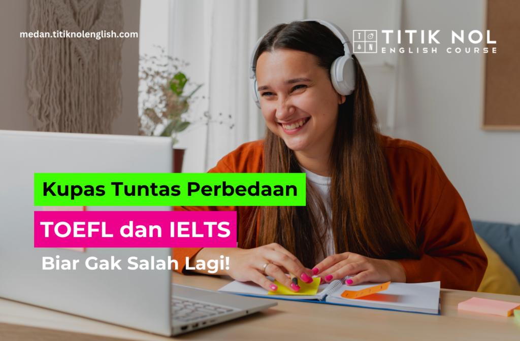 Perbedaan TOEFL dan IELTS