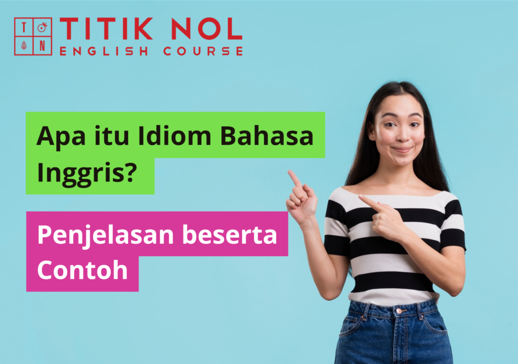 Apa itu Idiom Bahasa Inggris