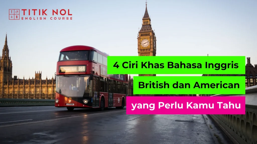 Perbedaan Bahasa Inggris British dan American