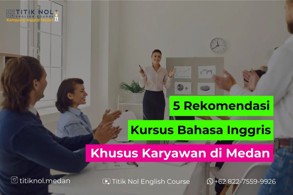 kursus bahasa Inggris khusus karyawan di Medan