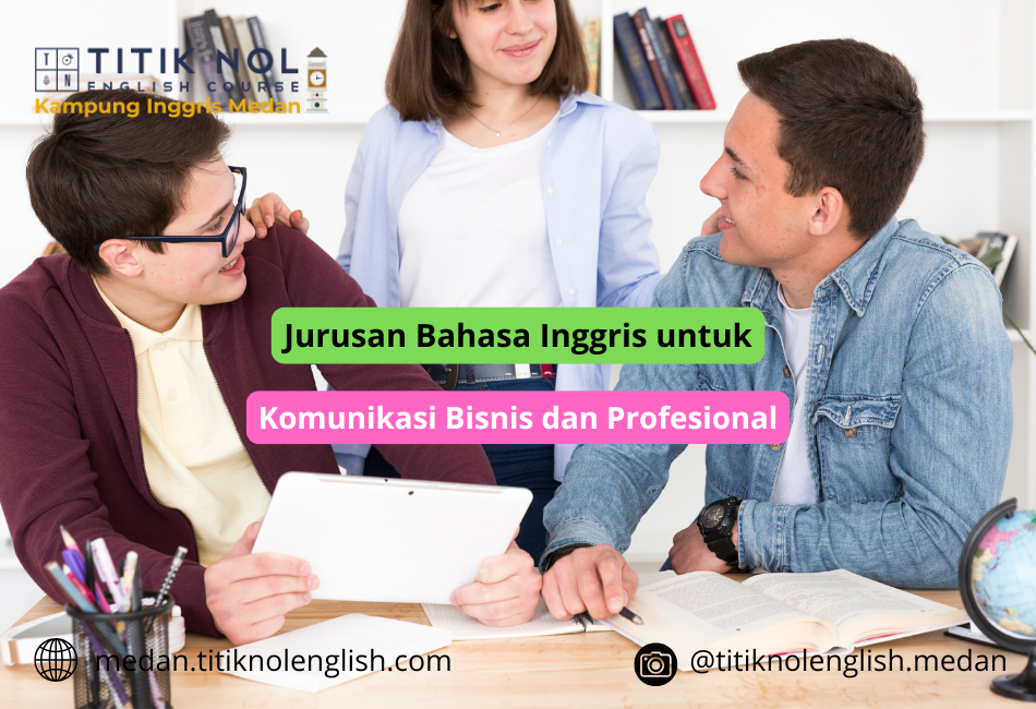 jurusan bahasa inggris untuk komunikasi bisnis dan profesional