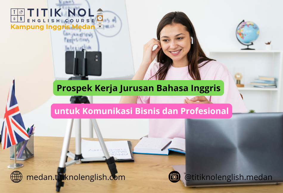 prospek kerja jurusan bahasa inggris untuk komunikasi bisnis dan profesional