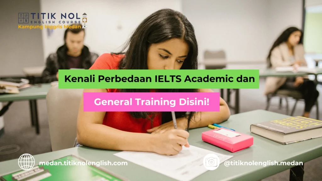 Perbedaan IELTS Academic dan General Training