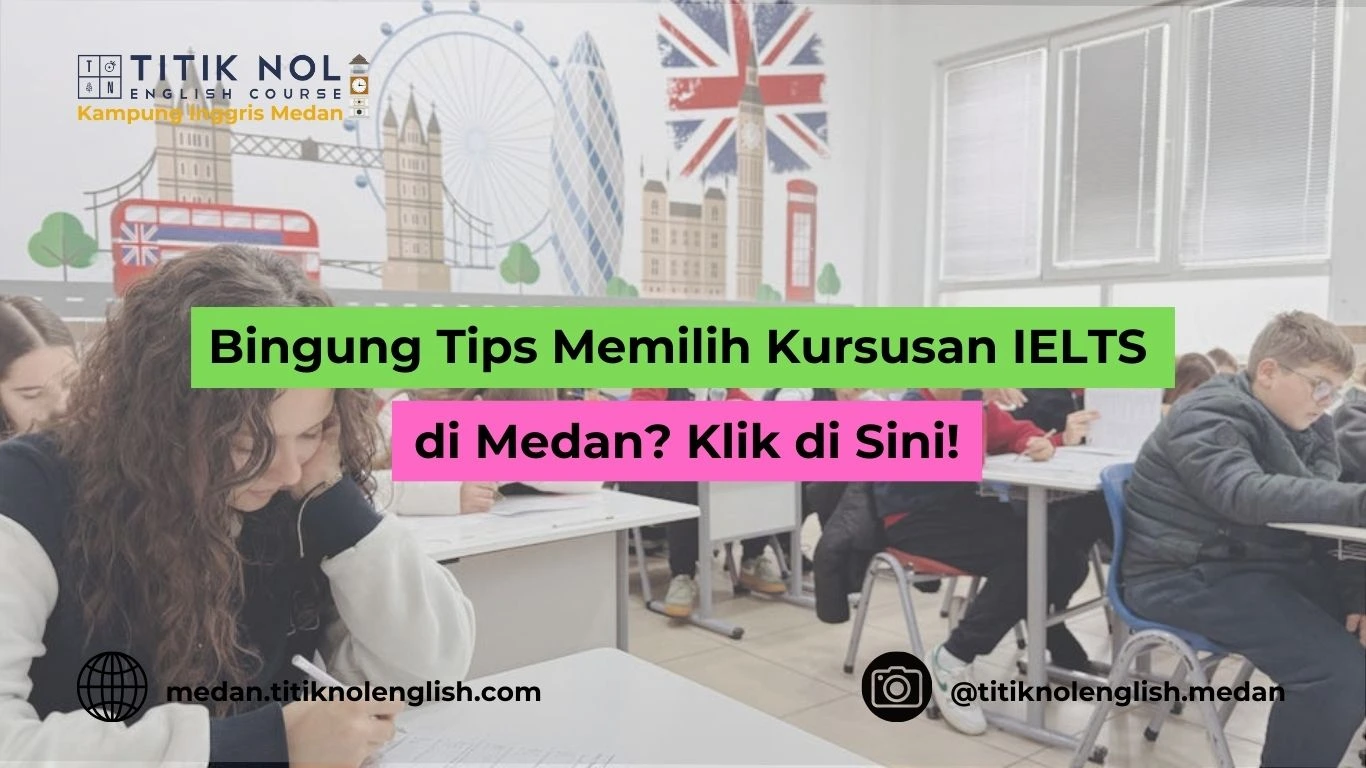 Tips Memilih Kursusan IELTS di Medan