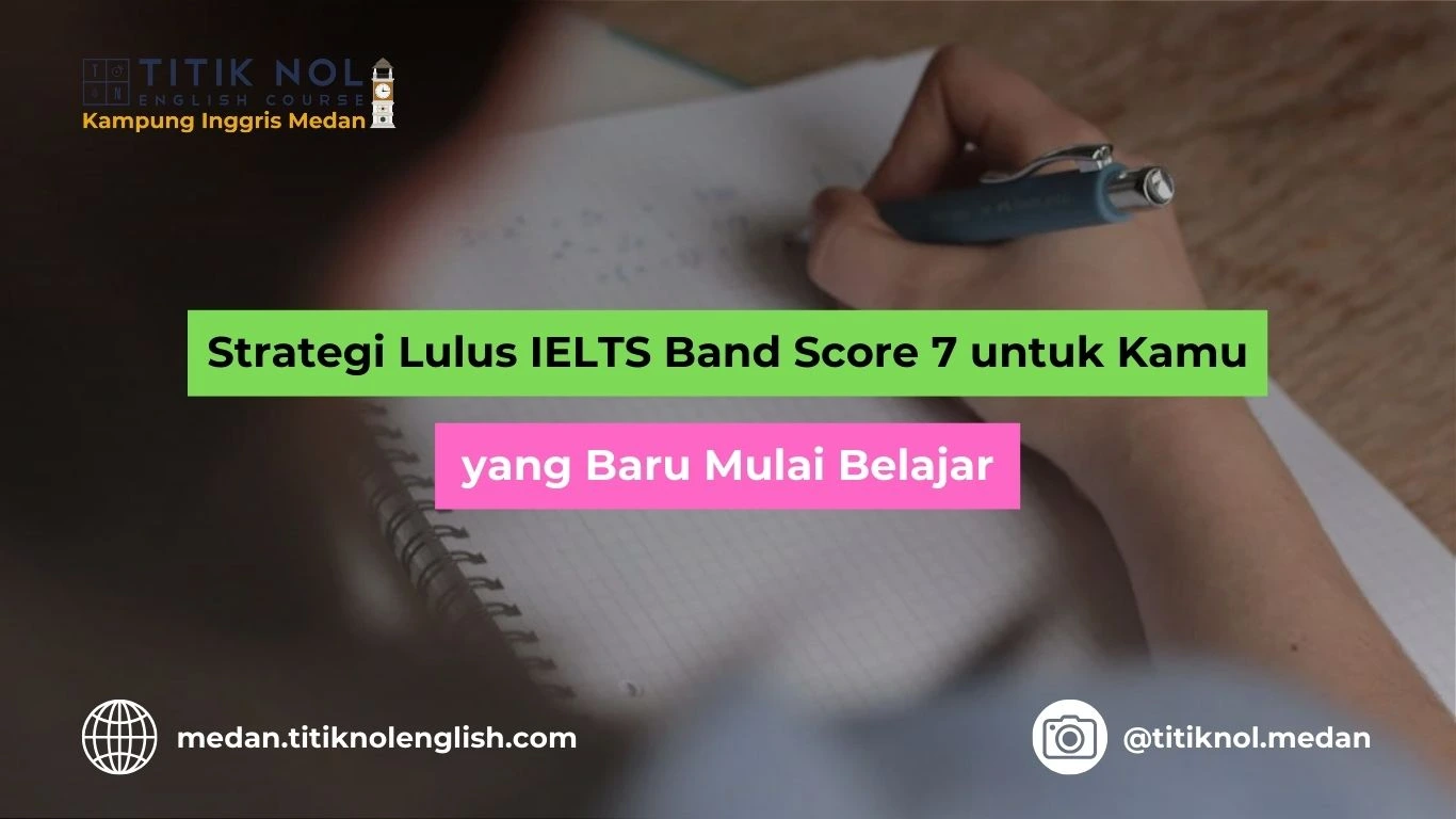 Strategi Lulus IELTS Band Score 7
