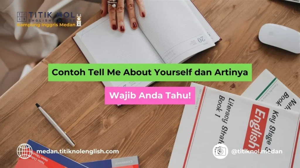Contoh Tell Me About Yourself dan Artinya