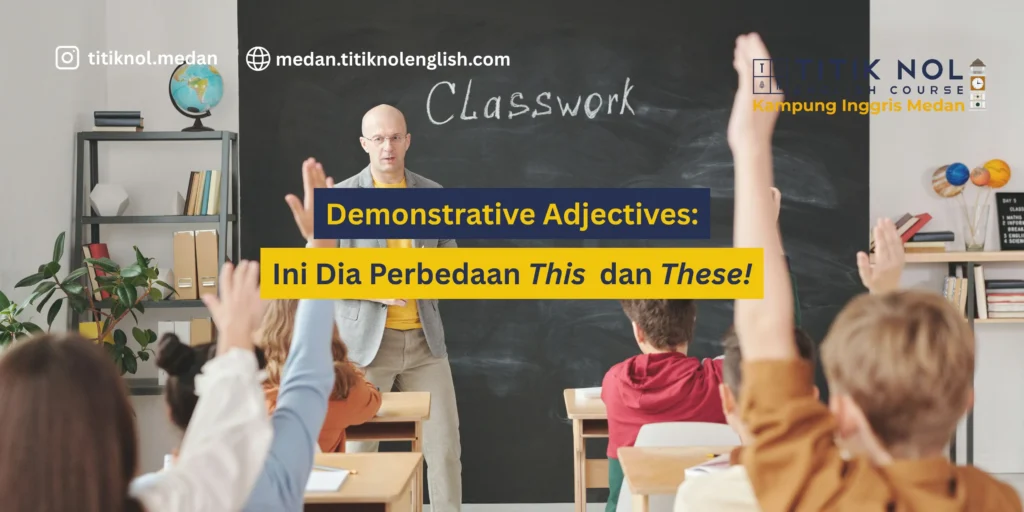 Demonstrative Adjectives