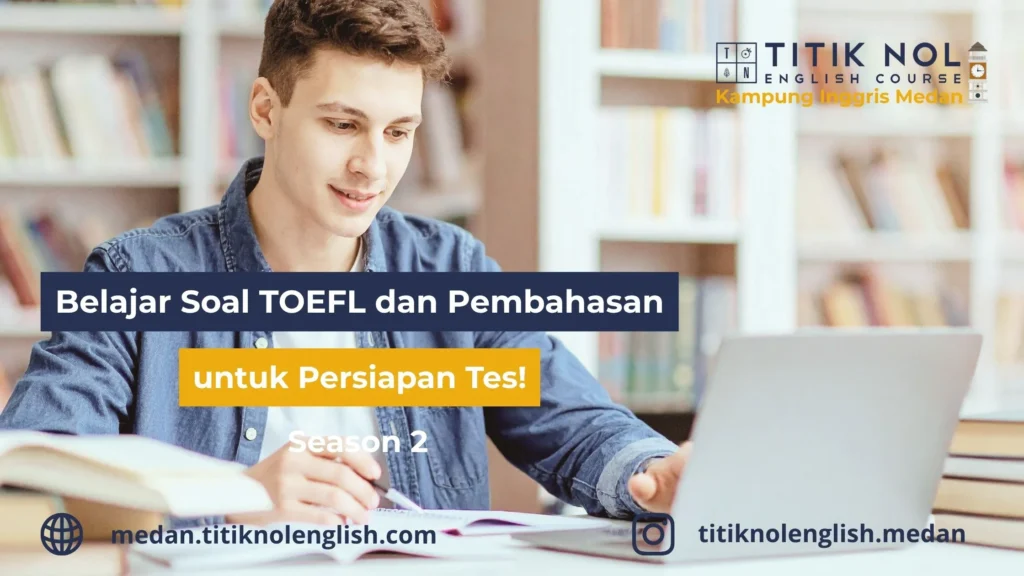 Belajar Soal TOEFL dan Pembahasan Season 2