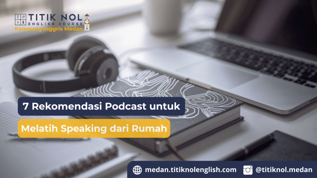 Podcast untuk Melatih Speaking