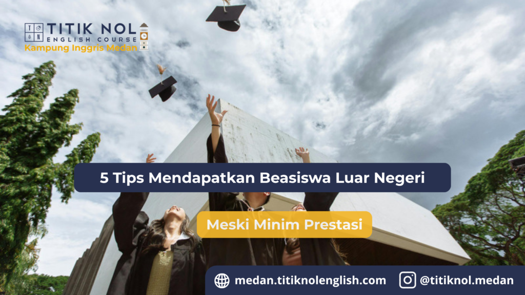 tips mendapatkan beasiswa luar negeri