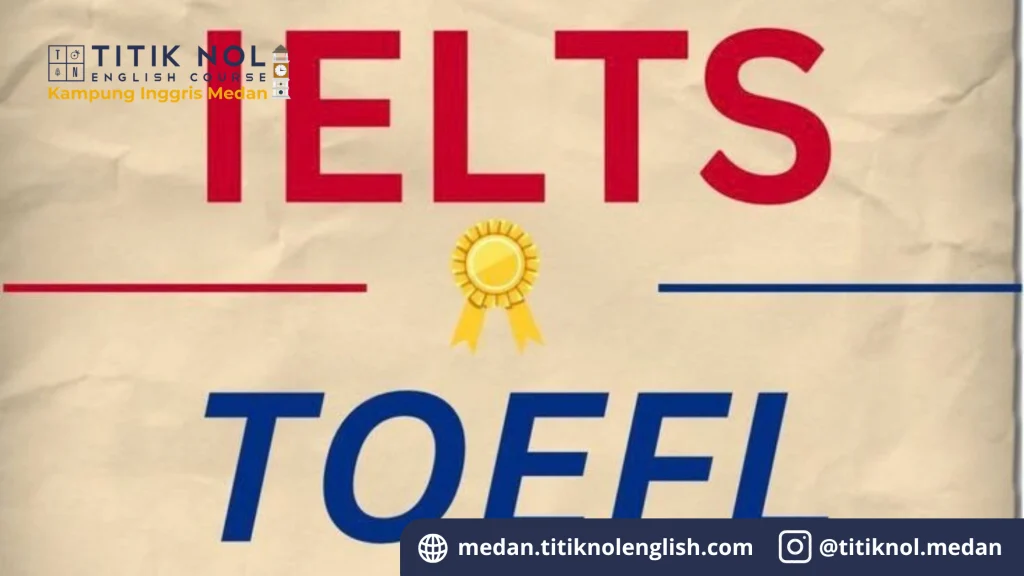 Tulisan TOEFL di bagian atas dan IELTS di bagian bawah, menggambarkan perbandingan dua tes bahasa Inggris.